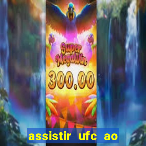 assistir ufc ao vivo futemax